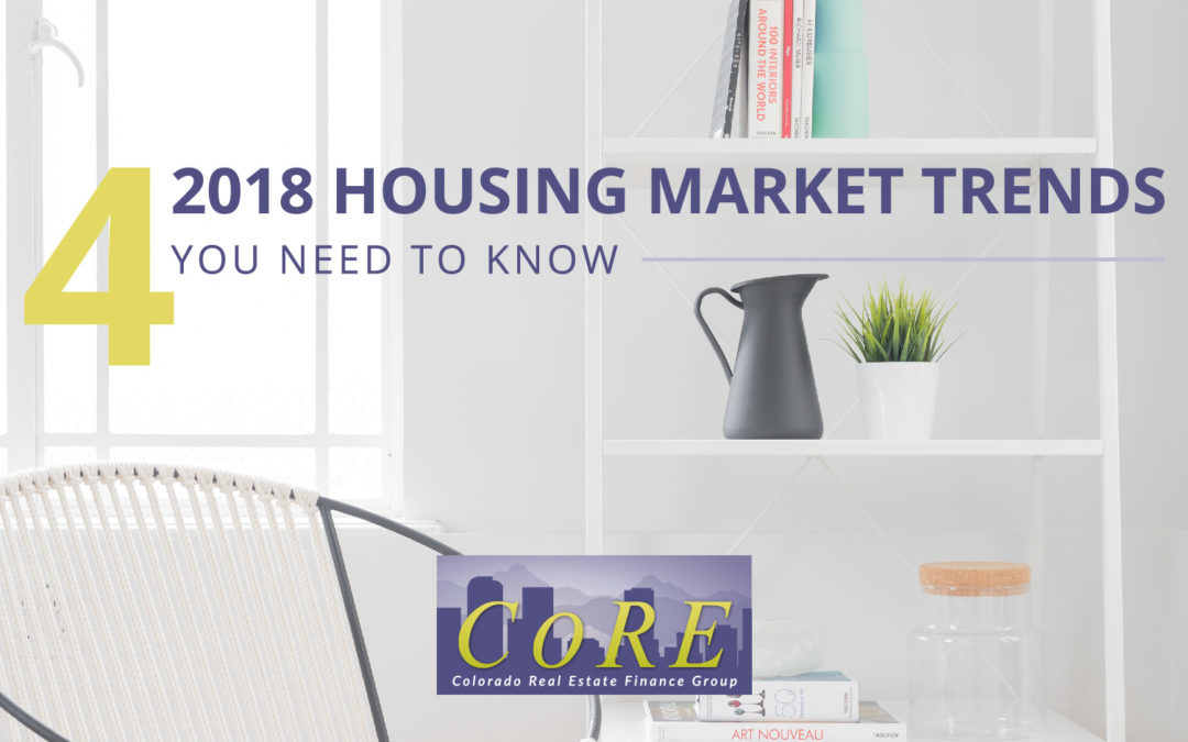Four 2018 Housing Market Trends You Need to Know